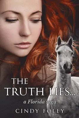 Cindy Foley - The Truth Lies ...: a Florida saga, Häftad. Tillgänglighet: Lägg i varukorg