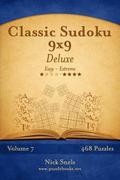 Classic Sudoku 9x9 Deluxe - Easy to Extreme - Volume 7 - 468 Puzzles