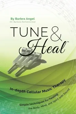 Barbara Romanowska - Tune & Heal: In-depth Cellular Music Therapy, Häftad. Tillgänglighet: Lägg i varukorg