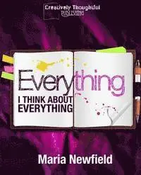 Maria Newfield - Everything I Think About Everything, Häftad. Tillgänglighet: Lägg i varukorg