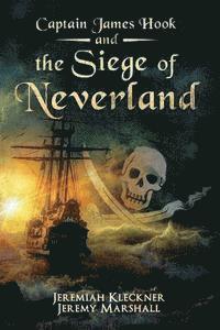 Jeremy Marshall, Jeremiah Kleckner - Captain James Hook and the Siege of Neverland, Häftad. Tillgänglighet: Lägg i varukorg