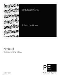Johann Kuhnau, Karl Pasler - Keyboard Works, Häftad. Tillgänglighet: Lägg i varukorg
