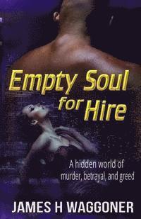 James H. Waggoner - Empty Soul for Hire, Häftad. Tillgänglighet: Lägg i varukorg