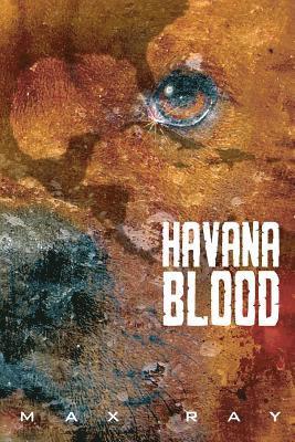Max Ray - Havana Blood, Häftad. Tillgänglighet: Lägg i varukorg