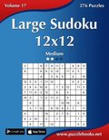 Large Sudoku 12x12 - Medium - Volume 17 - 276 Puzzles