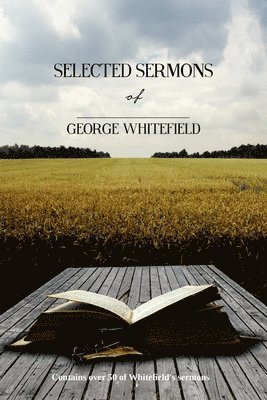 George Whitefield - Selected Sermons of George Whitefield, Häftad. Tillgänglighet: Lägg i varukorg