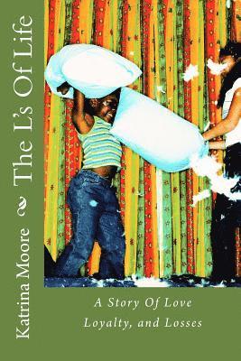 Katrina Moore - The L's Of Life: A Story of Love, Loyalty, and Losses, Häftad