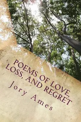 Jory Ames - Poems of Love, Loss, and Regret, Häftad. Tillgänglighet: Lägg i varukorg
