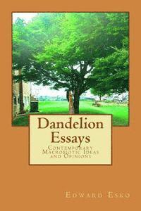 Edward Esko - Dandelion Essays: Contemporary Macrobiotic Ideas and Opinions, Häftad