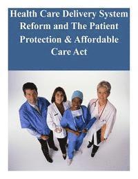United States Senate - Health Care Delivery System Reform and The Patient Protection & Affordable Care Act, Häftad. Tillgänglighet: Lägg i varukorg