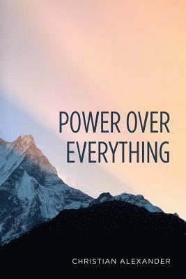 Christian Alexander - Power over Everything, Häftad