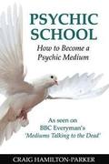 Psychic School - How to Become a Psychic Medium