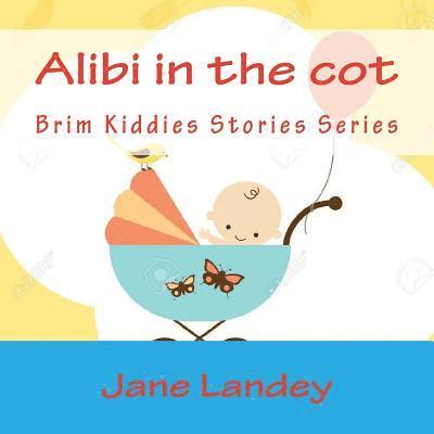 Jane Landey - Alibi in the cot: Brim Kiddies Stories Series, Häftad
