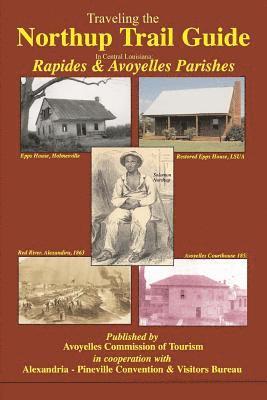 Carlos Mayeux Jr - Traveling the Northup Trail in Central Louisiana: Rapides & Avoyelles Parishes: 1841-1853, Häftad. Tillgänglighet: Lägg i varukorg
