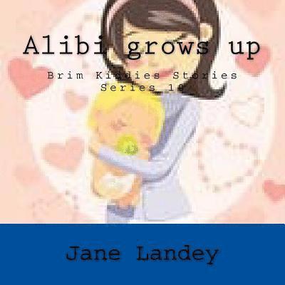 Jane Landey - Alibi grows up: Brim Kiddies Stories Series, Häftad