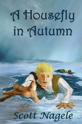 Scott Nagele - Housefly in Autumn, Häftad