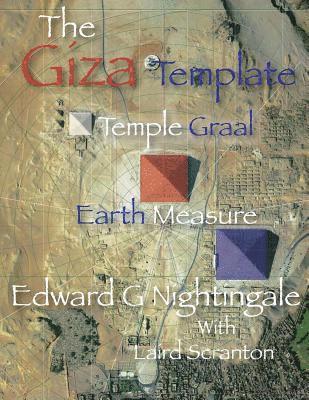 Laird Scranton, Edward G. Nightingale - The Giza Template: Temple Graal Earth Measure, Häftad