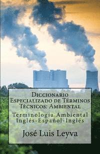 Roberto Gutierrez, Pablo Isaac Medina - Diccionario Especializado de Términos Técnicos: Ambiental: Terminología Ambiental Inglés-Español-Inglés, Häftad. Tillgänglighet: Lägg i varukorg