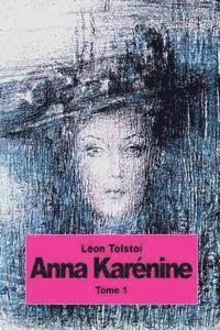 Léon Tolstoï - Anna Karénine: Tome 1, Häftad. Tillgänglighet: Lägg i varukorg
