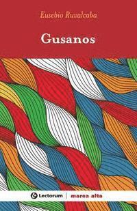 Eusebio Ruvalcaba - Gusanos, Häftad. Tillgänglighet: Lägg i varukorg