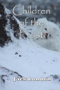 Jack London, Russell Lee - Children of the Frost, Häftad