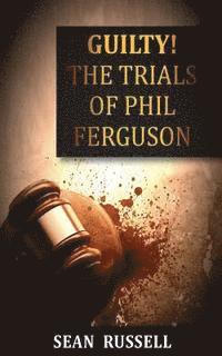 Sean Russell - Guilty: The Trials of Phil Ferguson, Häftad. Tillgänglighet: Lägg i varukorg