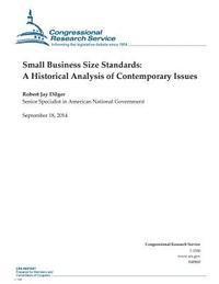 Congressional Research Service, Robert Jay Dilger - Small Business Size Standards: A Historical Analysis of Contemporary Issues, Häftad. Tillgänglighet: Lägg i varukorg