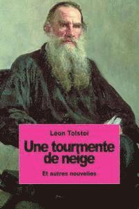 Léon Tolstoï - Une tourmente de neige: et autres nouvelles, Häftad. Tillgänglighet: Lägg i varukorg