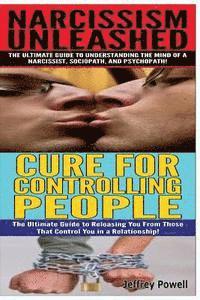 Jeffrey Powell - Narcissism Unleashed & Cure for Controlling People, Häftad