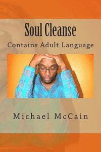 Michael McCain - Soul Cleanse: Contains Adult Language, Häftad. Tillgänglighet: Lägg i varukorg
