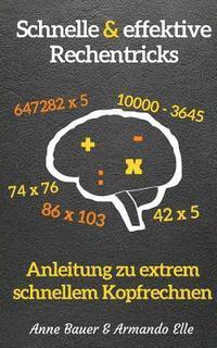 Armando Elle, Anne Bauer - schnelle & effektive Rechentricks: Anleitung zu extrem schnellem Kopfrechnen, Häftad. Tillgänglighet: Lägg i varukorg
