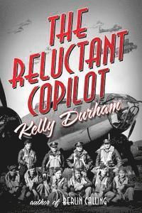 Kelly Durham - The Reluctant Copilot, Häftad. Tillgänglighet: Lägg i varukorg