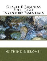 Jerome J, Ns Thind - Oracle E-Business Suite R12.1 Inventory Essentials, Häftad