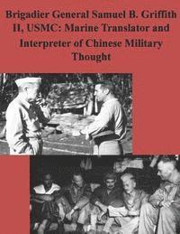 Peter y. Ban Usmc, Marine Corps Command and Staff College - Brigadier General Samuel B. Griffith II, USMC: Marine Translator and Interpreter, Häftad. Tillgänglighet: Lägg i varukorg
