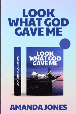 Amanda Jones - Look What God Gave Me?, Häftad. Tillgänglighet: Lägg i varukorg