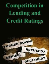 Javed I. Ahmed, Federal Reserve Board - Competition in Lending and Credit Ratings, Häftad