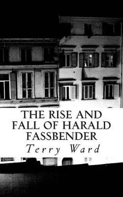 Terry Ward - Rise and Fall of Harald Fassbender, Häftad. Tillgänglighet: Lägg i varukorg