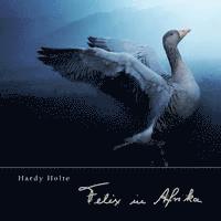 Hardy Holte - Felix in Afrika, Häftad. Tillgänglighet: Lägg i varukorg