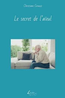 Christiane Corazzi, Livio Editions - Le secret de l'aïeul, Häftad. Tillgänglighet: Lägg i varukorg