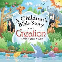 Jeanna M. Zivalich - A Children's Bible Story about Creation, Häftad. Tillgänglighet: Lägg i varukorg