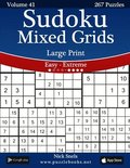 Sudoku Mixed Grids Large Print - Easy to Extreme - Volume 41 - 267 Puzzles