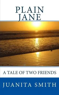 Juanita -. Smith - Plain Jane: A Tale Of Two Friends, Häftad. Tillgänglighet: Lägg i varukorg