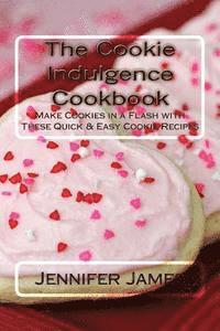 Jennifer James - The Cookie Indulgence Cookbook - Make Cookies in a Flash with These Quick & Easy Cookie Recipes, Häftad. Tillgänglighet: Lägg i varukorg
