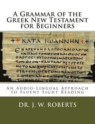 J. W. Roberts, Donald L. Potter - A Grammar of the Greek New Testament for Beginners, Häftad. Tillgänglighet: Lägg i varukorg