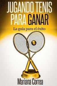 Mariana Correa - Jugando Tenis para GANAR: La guia para el exito, Häftad. Tillgänglighet: Lägg i varukorg