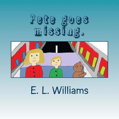 E. L. Williams - Pete goes missing., Häftad. Tillgänglighet: Lägg i varukorg