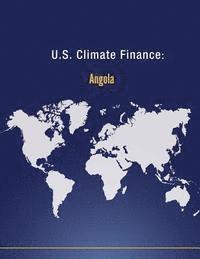 U. S. Department of State - U.S. Climate Finance: Angola, Häftad. Tillgänglighet: Lägg i varukorg