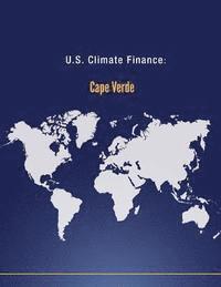 U. S. Department of State - U.S. Climate Finance: Cape Verde, Häftad. Tillgänglighet: Lägg i varukorg