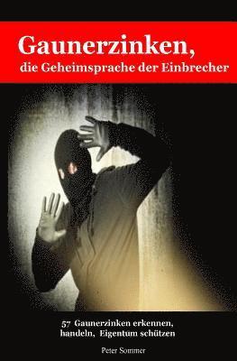 Andy F, Peter Sommer - Gaunerzinken, die Geheimsprache der Einbrecher: 57Gaunerzinken frühzeitig erkennen, handeln, Eigentum schützen, Häftad