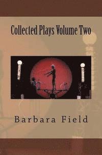 Barbara Field - Barbara Field Collected Plays Volume Two, Häftad. Tillgänglighet: Lägg i varukorg